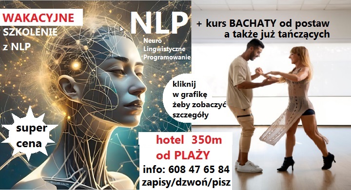 NLP i bachata WAKACJE cena tel kliknij psychologia psychoterapia NLP